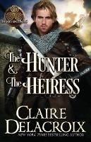 The Hunter & the Heiress: A Medieval Romance - Claire Delacroix - cover