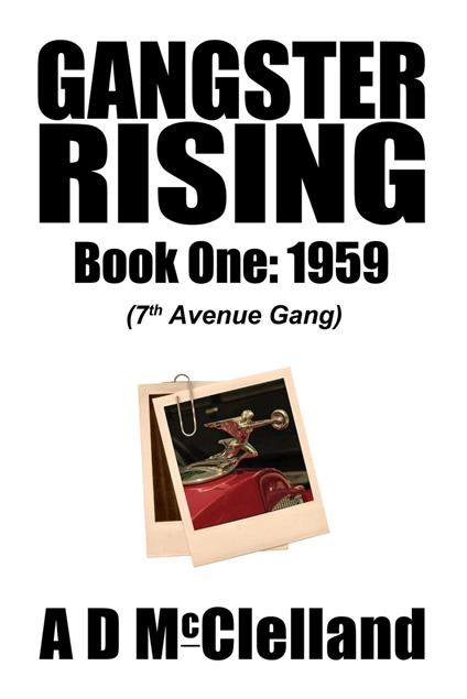 Gangster Rising Book One: 1959