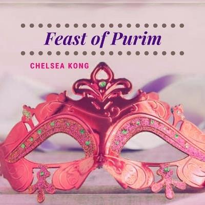 Feast of Purim - Chelsea Kong - cover