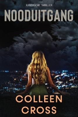 Nooduitgang: een juridische thriller - Colleen Cross - cover