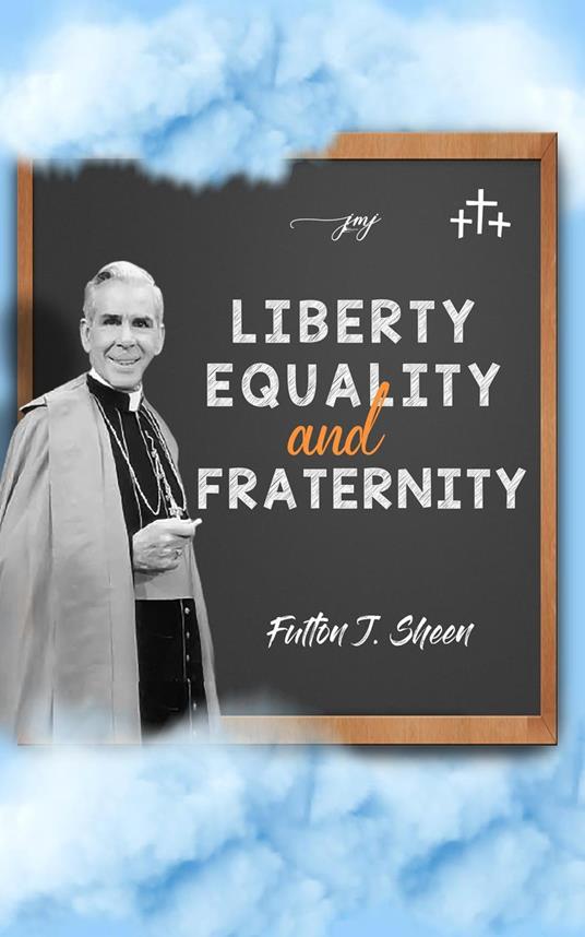 Liberty, Equality and Fraternity