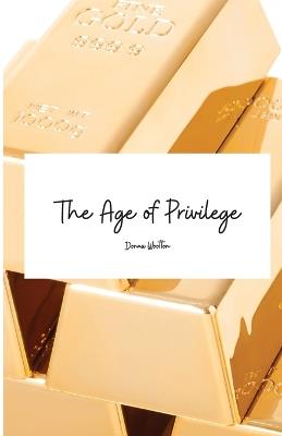 The Age of Privilege - Donna Wootton - cover
