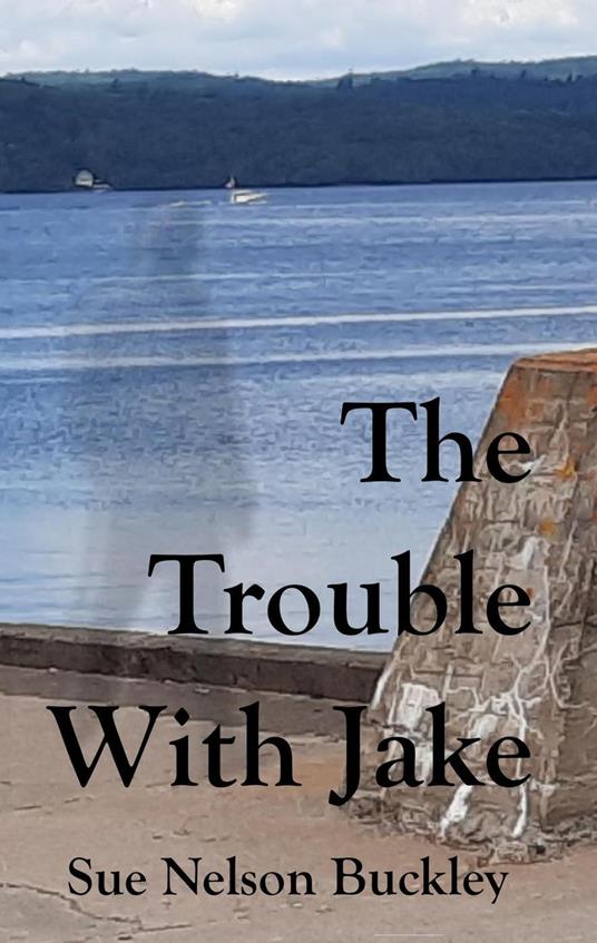 The Trouble With Jake - Sue Nelson Buckley - ebook