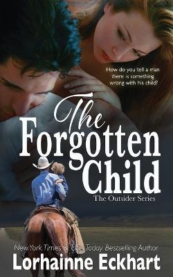 The Forgotten Child: The Friessen Legacy - Eckhart - cover