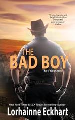 The Bad Boy: The Friessen Legacy