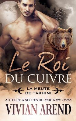 Le Roi du cuivre: Sous les aurores boreales, tome 7 - Vivian Arend - cover