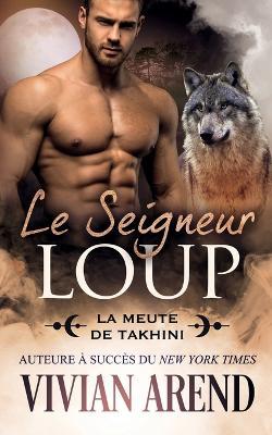 Le Seigneur loup: Sous les aurores boreales, tome 8 - Vivian Arend - cover