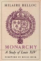Monarchy: A Study of Louis XIV