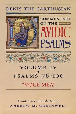 Voce Mea (Denis the Carthusian's Commentary on the Psalms): Vol. 4 (Psalms 76-100) - Denis The Carthusian - cover