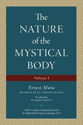 The Nature of the Mystical Body (Volume I) - Ernest Mura - cover