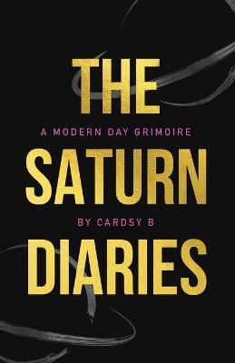 The Saturn Diaries: A Modern Day Grimoire - Cardsy B - cover