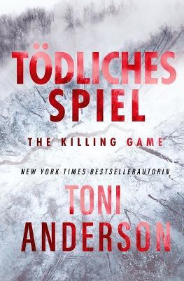 Toedliches Spiel - The Killing Game - Toni Anderson - cover