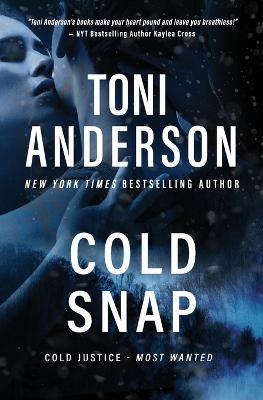 Cold Snap: A Romantic Suspense and Mystery - Toni Anderson - cover