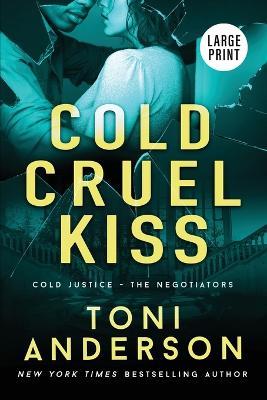 Cold Cruel Kiss: Large Print - Toni Anderson - cover