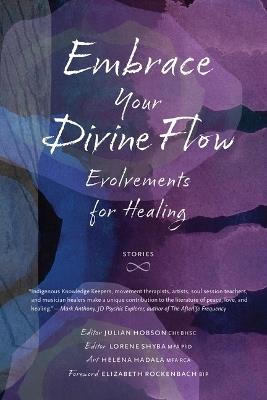 Embrace Your Divine Flow: Evolvements for Healing - cover