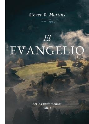 El Evangelio - Steven R Martins - cover