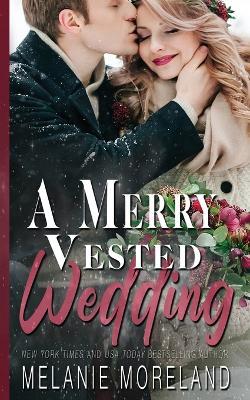 A Merry Vested Wedding - Melanie Moreland - cover