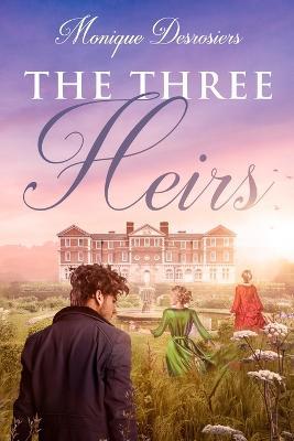 The Three Heirs - Monique Desrosiers - cover