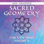 Sacred Geometry For the Soul: Volume II