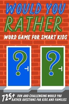 Would You Rather Word Game For Smart Kids - Jesse B Johnson - cover