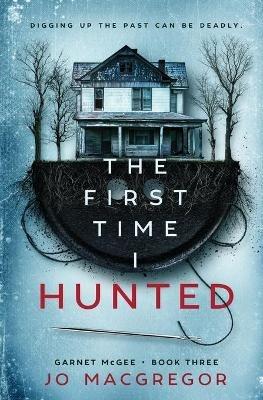 The First Time I Hunted - Jo MacGregor - cover