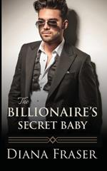 The Billionaire's Secret Baby