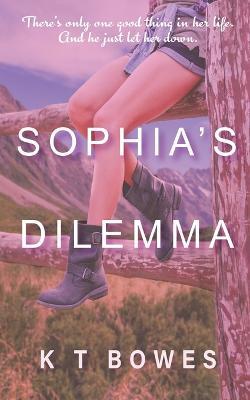 Sophia's Dilemma - K T Bowes - cover