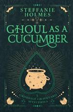 Ghoul As A Cucumber: Luxe paperback edition
