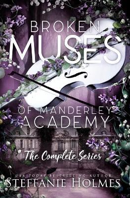 Broken Muses of Manderley Academy: complete series - Steffanie Holmes - cover