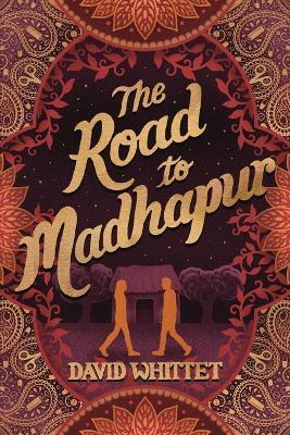 The Road to Madhapur - David Whittet - cover
