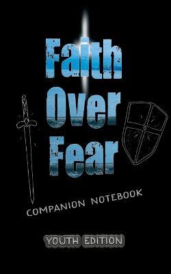 Faith Over Fear: Companion Notebook YOUTH edition - Kataleya Graceal - cover