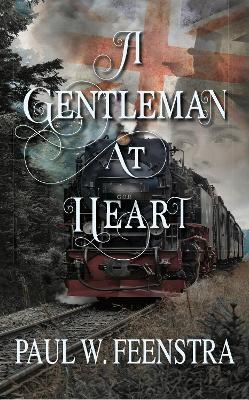 A Gentleman at Heart - Paul W. Feenstra - cover