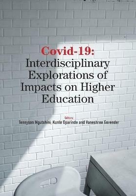 Covid-19: Interdisciplinary Explorations of Impacts on Higher Education - cover