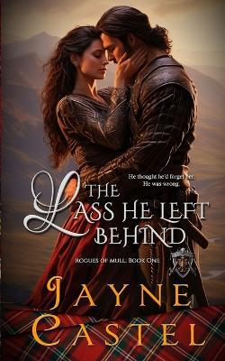 The Lass He Left Behind - Jayne Castel - cover