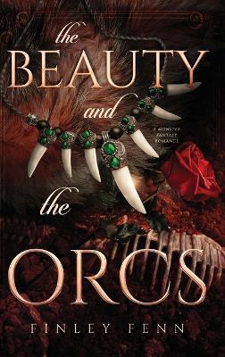 The Beauty and the Orcs: A Monster Fantasy Romance - Finley Fenn - cover