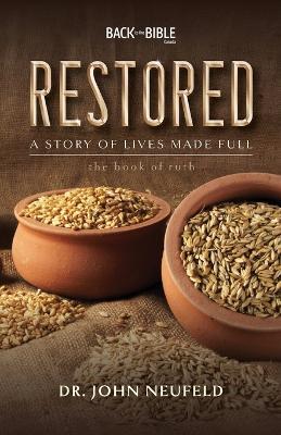 Restored - A Story of Lives Made Full - John Neufeld - cover