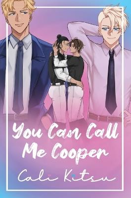 You Can Call Me Cooper - Cali Kitsu - cover