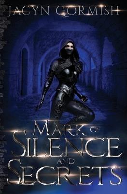 Mark of Silence and Secrets - Jacyn Gormish - cover
