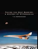 Facing the Heat Barrier: A History of Hypersonics