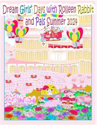 Dream Girls' Days with Rolleen Rabbit and Pals Summer 2024 - Rolleen Ho - cover