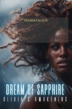 Dream of Sapphire: Olivia's Awakening