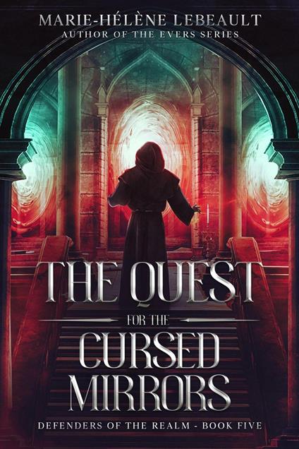 The Quest for the Cursed Mirrors - Marie-Hélène Lebeault - ebook