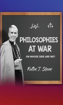 Philosophies at War: On Whose Side Are We? - Fulton J Sheen - cover