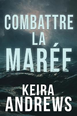 Combattre la mar?e - Keira Andrews,H L - cover