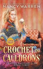 Crochet and Cauldrons (Large Print): A Paranormal Cozy Mystery