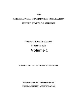 Aeronautical Information Publication (AIP) Basic with Amendments 1, 2 and 3 (Volume 1/2) - Federal Aviation Administration (FAA),U S Department of Transportation - cover