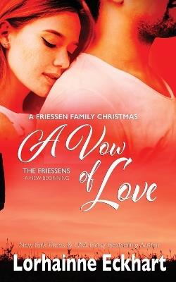 A Vow of Love: A Friessen Family Christmas - Lorhainne Eckhart - cover