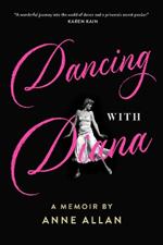 Dancing With Diana: A Memoir by Anne Allan