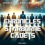 Chronicles of the Starborne Cadets - Volume 1