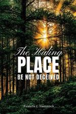 The Hiding Place: Be Not Deceived